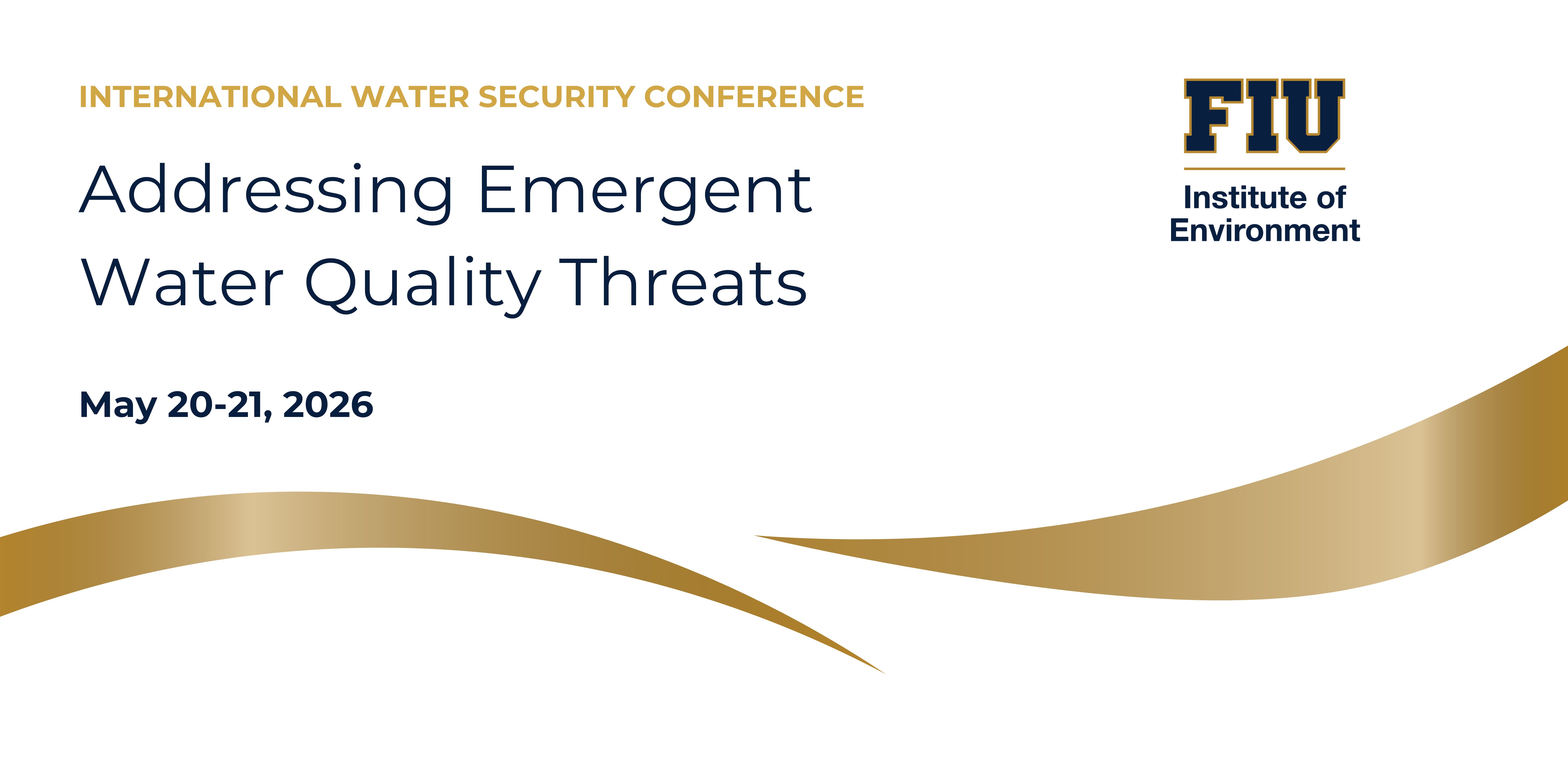 International Water Security Conference: Addressing Emergent Water Quality Threats